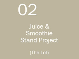 Juice & Smoothie Stand Project  (The Lot)